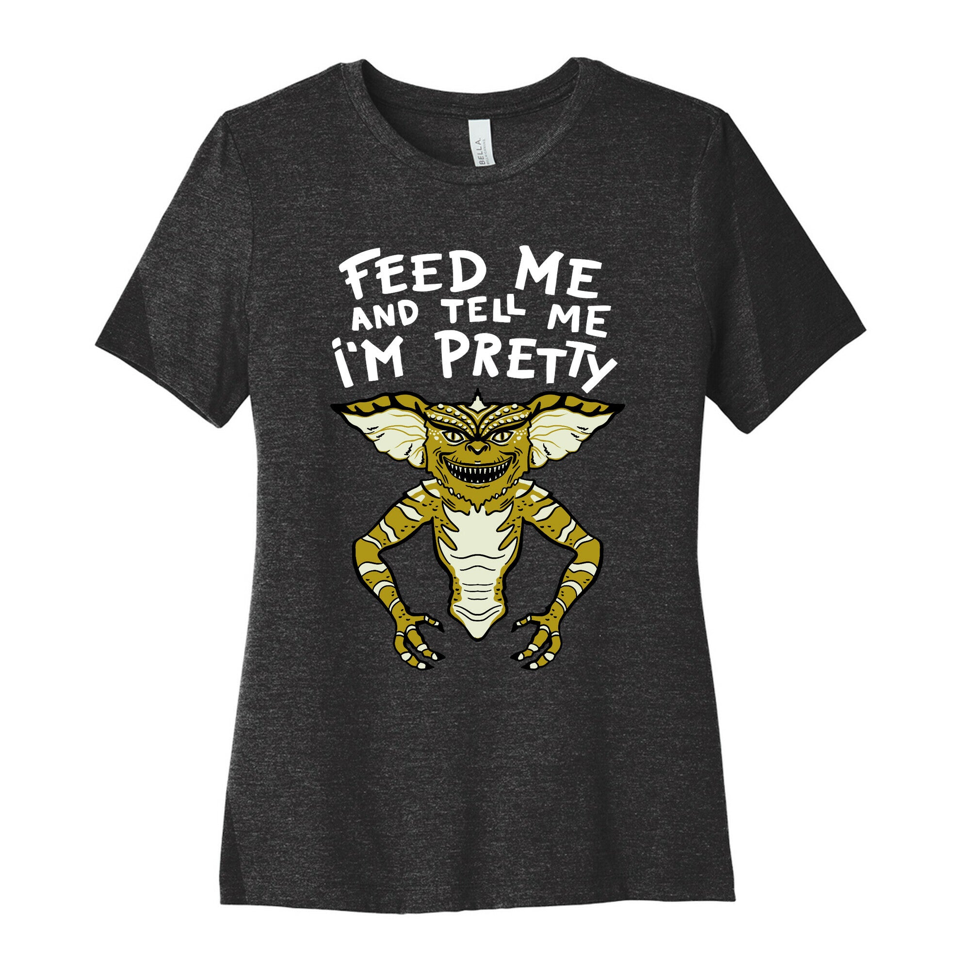 Feed Me And Tell Me I'm Pretty Mogwai Gremlin Parody Women's Cotton Tee